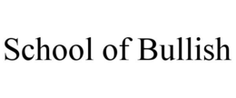 SCHOOL OF BULLISH trademark