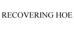 RECOVERING HOE trademark