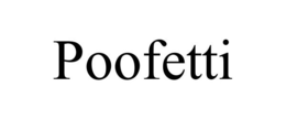 POOFETTI trademark