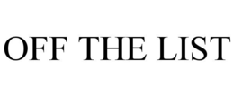 OFF THE LIST trademark