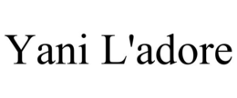 YANI L'ADORE trademark
