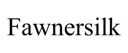 FAWNERSILK trademark