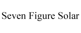 SEVEN FIGURE SOLAR trademark
