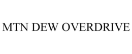 MTN DEW OVERDRIVE trademark
