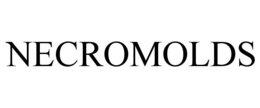 NECROMOLDS trademark
