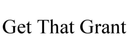 GET THAT GRANT trademark
