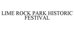 LIME ROCK PARK HISTORIC FESTIVAL trademark