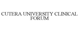 CUTERA UNIVERSITY CLINICAL FORUM trademark