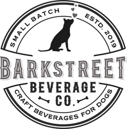SMALL BATCH ESTD. 2019 CRAFT BEVERAGES FOR DOGS BARKSTREET BEVERAGE CO. trademark