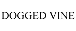 DOGGED VINE trademark