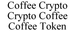 COFFEE CRYPTO CRYPTO COFFEE COFFEE TOKEN trademark