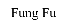 FUNG FU trademark