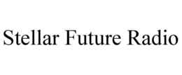 STELLAR FUTURE RADIO trademark