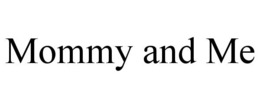 MOMMY AND ME trademark