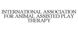 INTERNATIONAL ASSOCIATION FOR ANIMAL ASSISTED PLAY THERAPY trademark