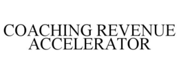 COACHING REVENUE ACCELERATOR trademark