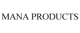 MANA PRODUCTS trademark