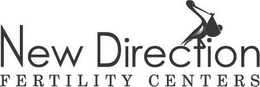 NEW DIRECTION FERTILITY CENTERS trademark