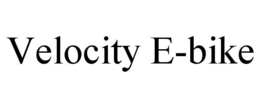 VELOCITY E-BIKE trademark