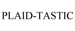 PLAID-TASTIC trademark