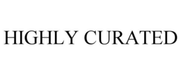 HIGHLY CURATED trademark