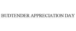 BUDTENDER APPRECIATION DAY trademark
