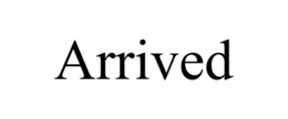 ARRIVED trademark