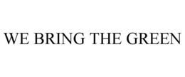 WE BRING THE GREEN trademark