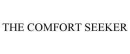 THE COMFORT SEEKER trademark