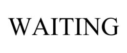 WAITING trademark