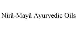 NIRÂ-MAYÂ AYURVEDIC OILS trademark