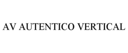 AV AUTENTICO VERTICAL trademark