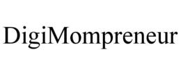 DIGIMOMPRENEUR trademark