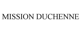 MISSION DUCHENNE trademark