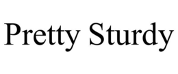 PRETTY STURDY trademark