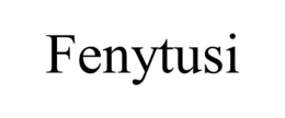 FENYTUSI trademark