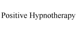 POSITIVE HYPNOTHERAPY trademark