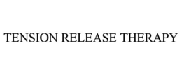 TENSION RELEASE THERAPY trademark
