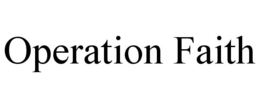 OPERATION FAITH trademark