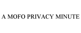A MOFO PRIVACY MINUTE trademark