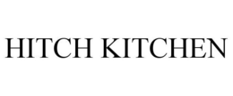 HITCH KITCHEN trademark