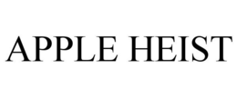 APPLE HEIST trademark