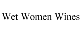 WET WOMEN WINES trademark