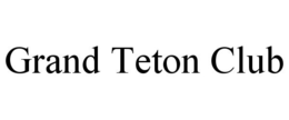 GRAND TETON CLUB trademark