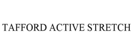 TAFFORD ACTIVE STRETCH trademark