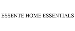 ESSENTE HOME ESSENTIALS trademark