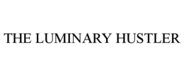 THE LUMINARY HUSTLER trademark