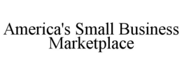 AMERICA'S SMALL BUSINESS MARKETPLACE trademark