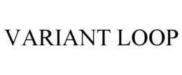 VARIANT LOOP trademark