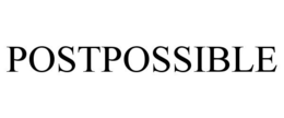 POSTPOSSIBLE trademark